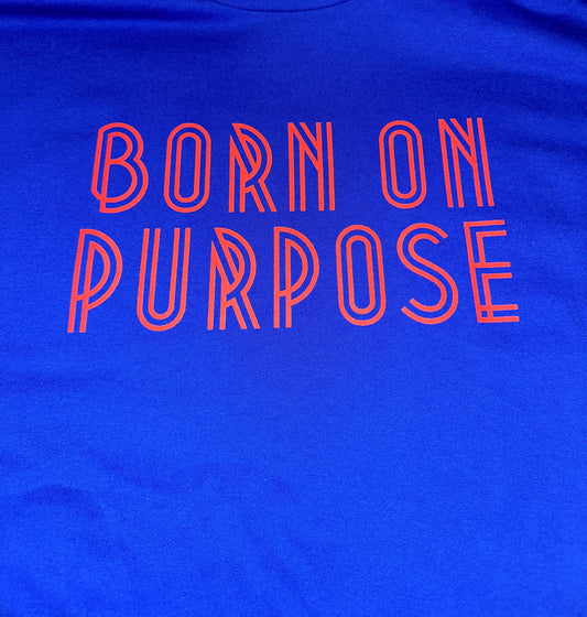 Born on Purpose